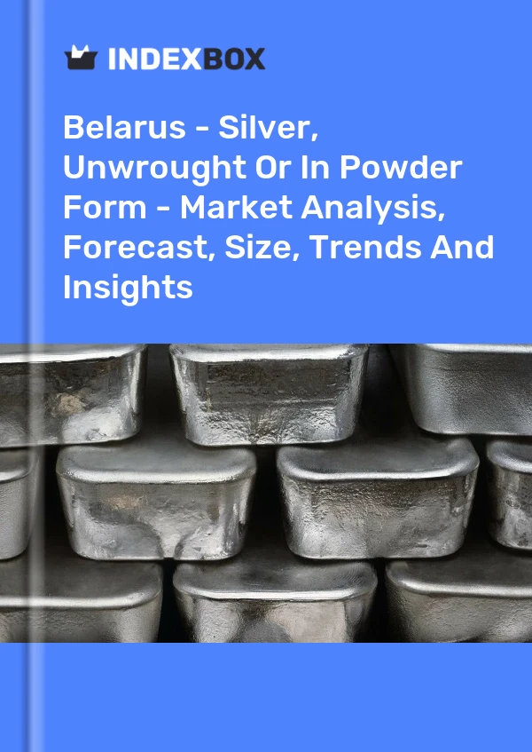Report Belarus - Silver, Unwrought or in Powder Form - Market Analysis, Forecast, Size, Trends and Insights for 499$