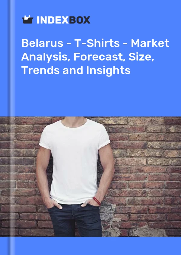 Report Belarus - T-Shirts - Market Analysis, Forecast, Size, Trends and Insights for 499$