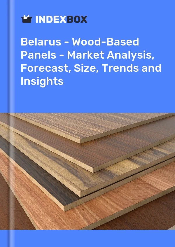 Report Belarus - Wood-Based Panels - Market Analysis, Forecast, Size, Trends and Insights for 499$