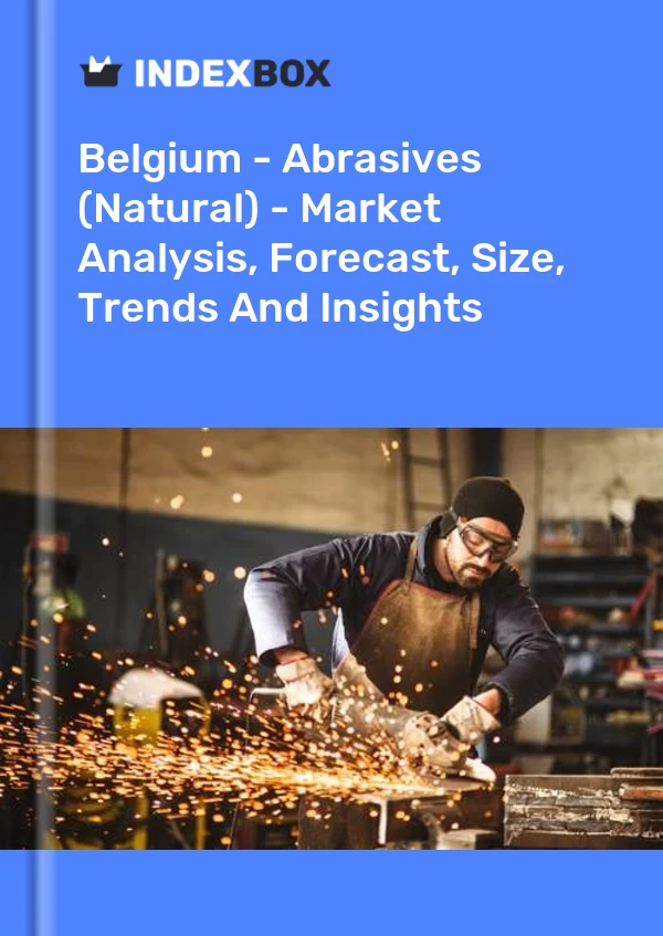 Belgium - Abrasives (Natural) - Market Analysis, Forecast, Size, Trends And Insights