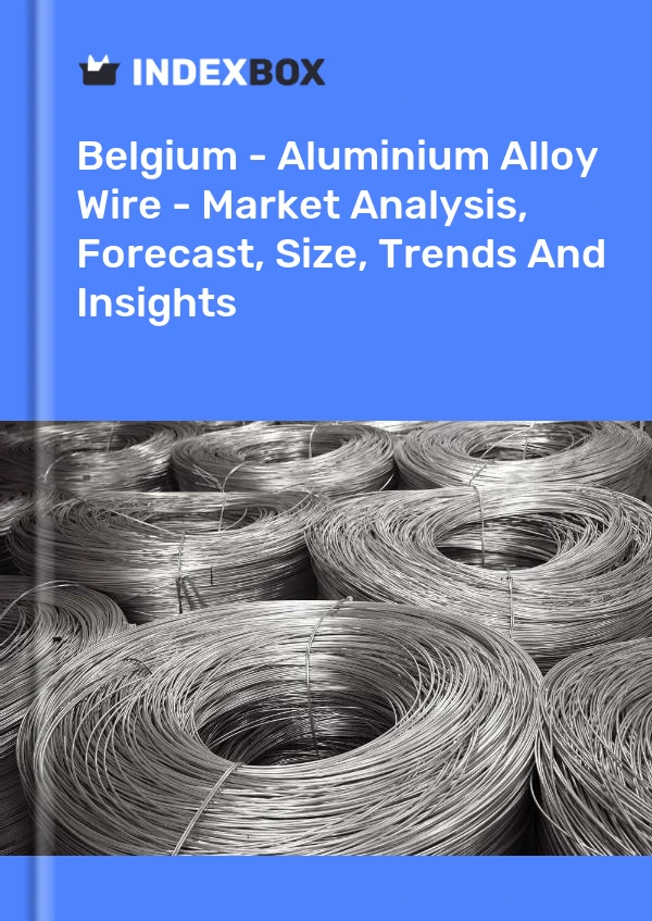 Report Belgium - Aluminium Alloy Wire - Market Analysis, Forecast, Size, Trends and Insights for 499$