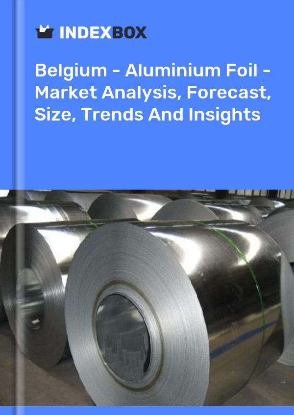 Report Belgium - Aluminium Foil - Market Analysis, Forecast, Size, Trends and Insights for 499$