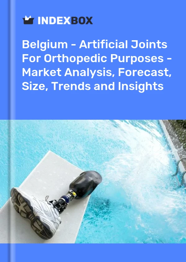 Report Belgium - Artificial Joints for Orthopedic Purposes - Market Analysis, Forecast, Size, Trends and Insights for 499$