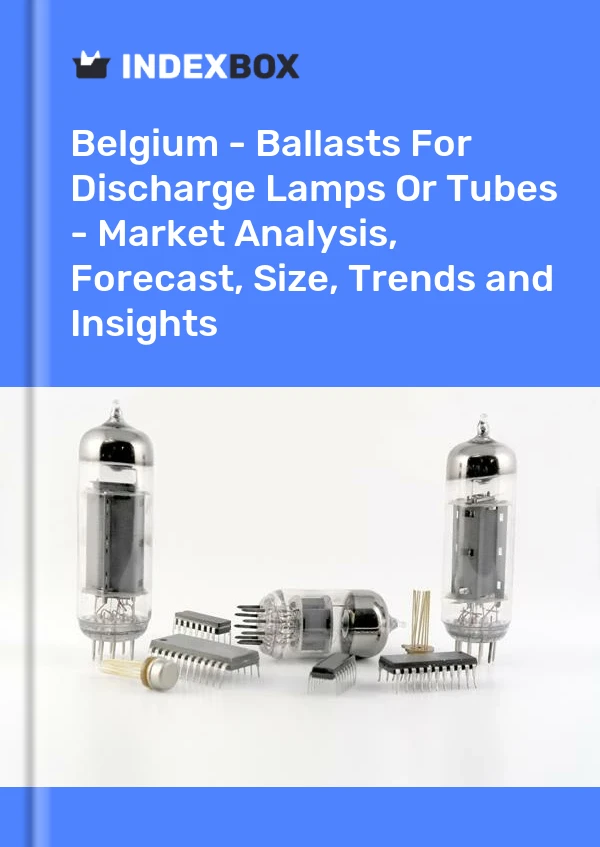 Report Belgium - Ballasts for Discharge Lamps or Tubes - Market Analysis, Forecast, Size, Trends and Insights for 499$