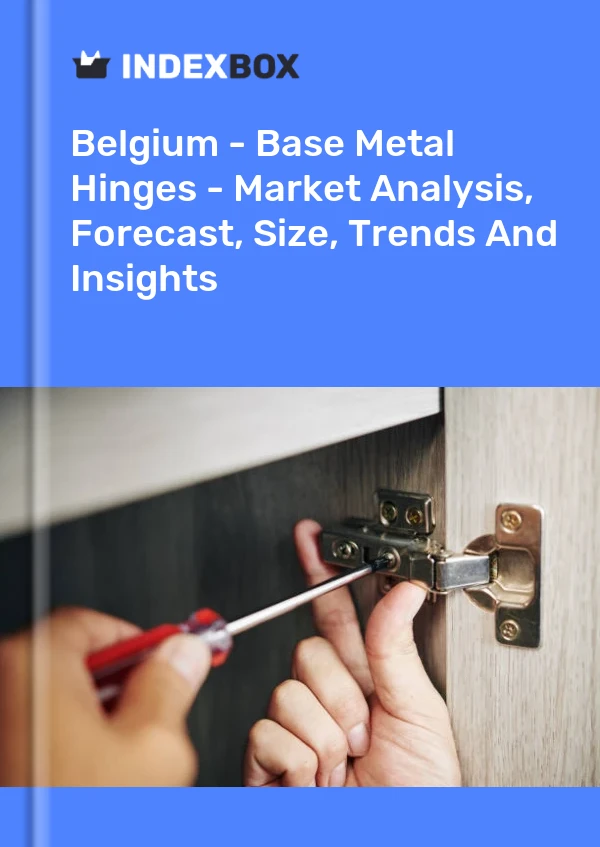 Report Belgium - Base Metal Hinges - Market Analysis, Forecast, Size, Trends and Insights for 499$