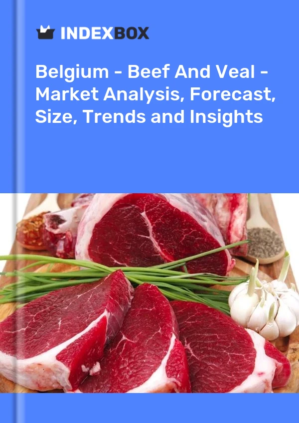 Report Belgium - Beef and Veal - Market Analysis, Forecast, Size, Trends and Insights for 499$