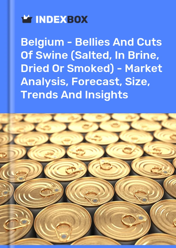 Report Belgium - Bellies and Cuts of Swine (Salted, in Brine, Dried or Smoked) - Market Analysis, Forecast, Size, Trends and Insights for 499$