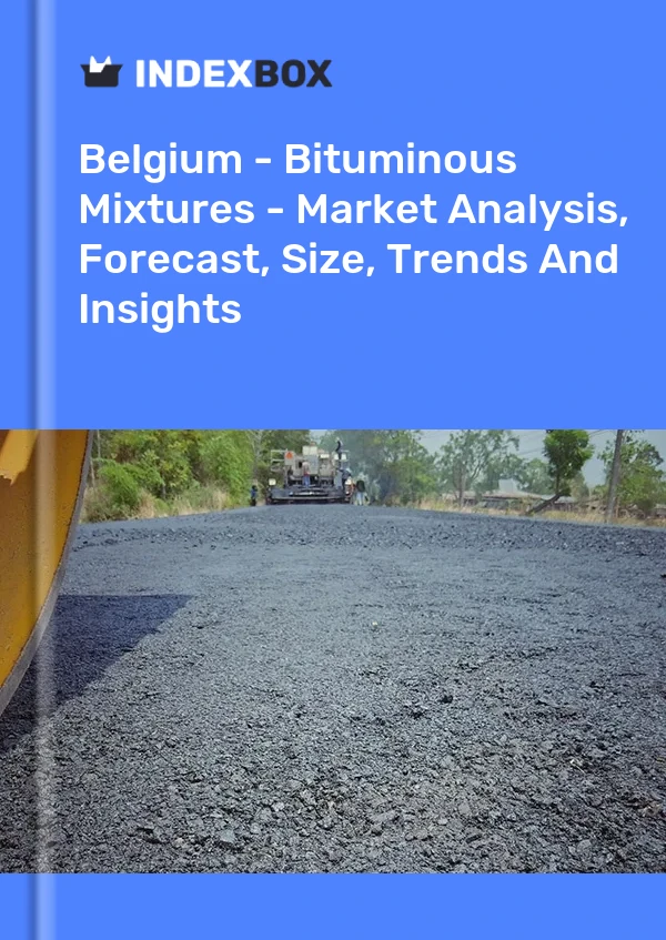 Report Belgium - Bituminous Mixtures - Market Analysis, Forecast, Size, Trends and Insights for 499$