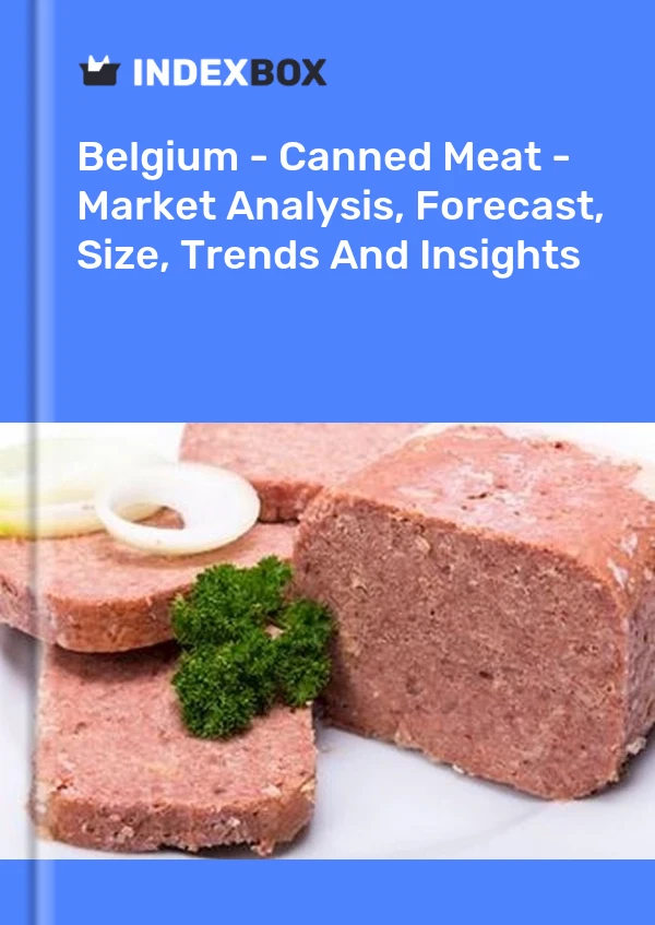 Belgium - Canned Meat - Market Analysis, Forecast, Size, Trends And Insights