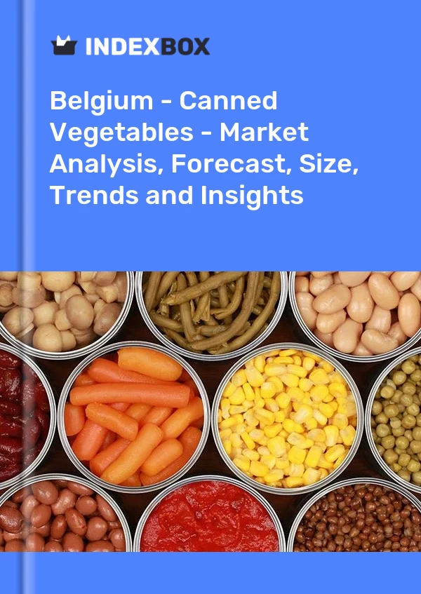 Belgium - Canned Vegetables - Market Analysis, Forecast, Size, Trends and Insights