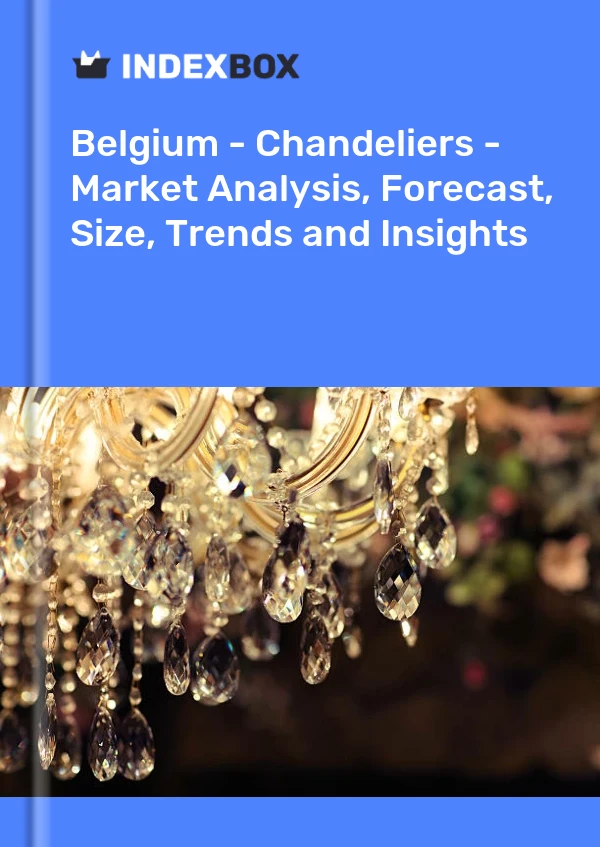 Report Belgium - Chandeliers - Market Analysis, Forecast, Size, Trends and Insights for 499$