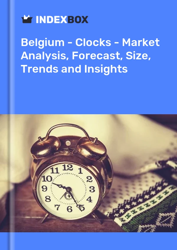 Report Belgium - Clocks - Market Analysis, Forecast, Size, Trends and Insights for 499$
