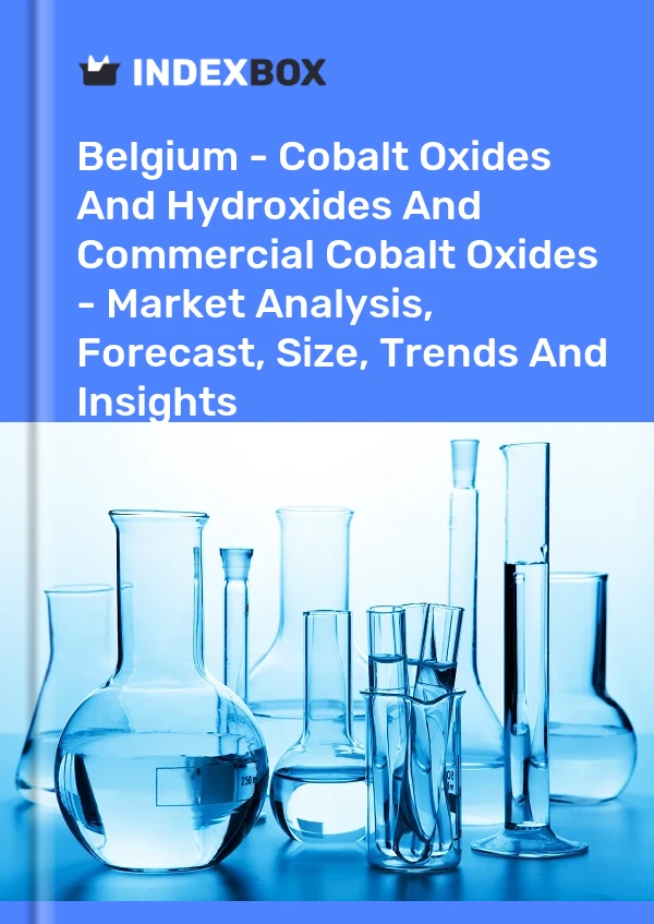Report Belgium - Cobalt Oxides and Hydroxides and Commercial Cobalt Oxides - Market Analysis, Forecast, Size, Trends and Insights for 499$