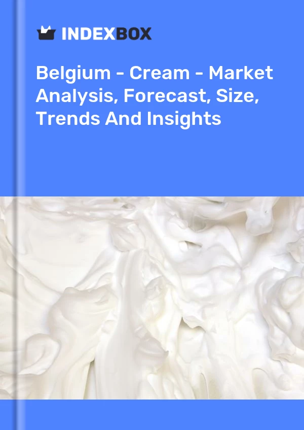 Report Belgium - Cream - Market Analysis, Forecast, Size, Trends and Insights for 499$
