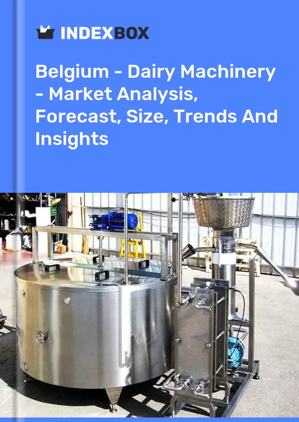 Report Belgium - Dairy Machinery - Market Analysis, Forecast, Size, Trends and Insights for 499$