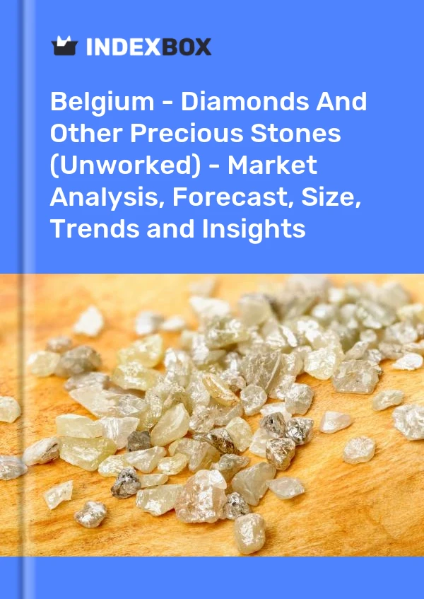 Report Belgium - Diamonds and Other Precious Stones (Unworked) - Market Analysis, Forecast, Size, Trends and Insights for 499$