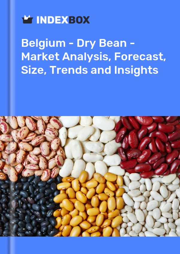 Report Belgium - Dry Bean - Market Analysis, Forecast, Size, Trends and Insights for 499$