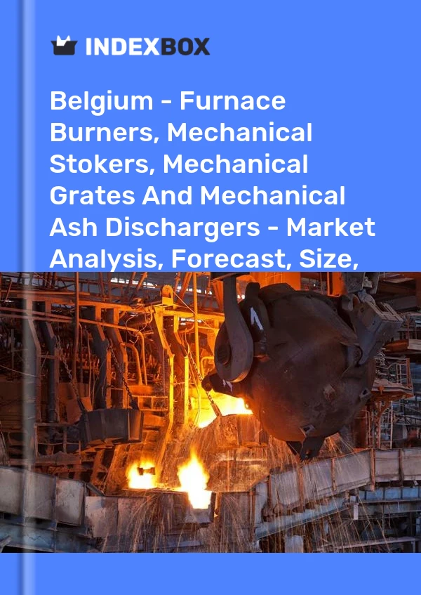 Report Belgium - Furnace Burners, Mechanical Stokers, Mechanical Grates and Mechanical Ash Dischargers - Market Analysis, Forecast, Size, Trends and Insights for 499$