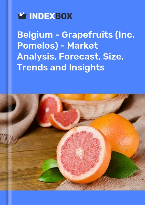 Belgium - Grapefruits (Inc. Pomelos) - Market Analysis, Forecast, Size, Trends and Insights