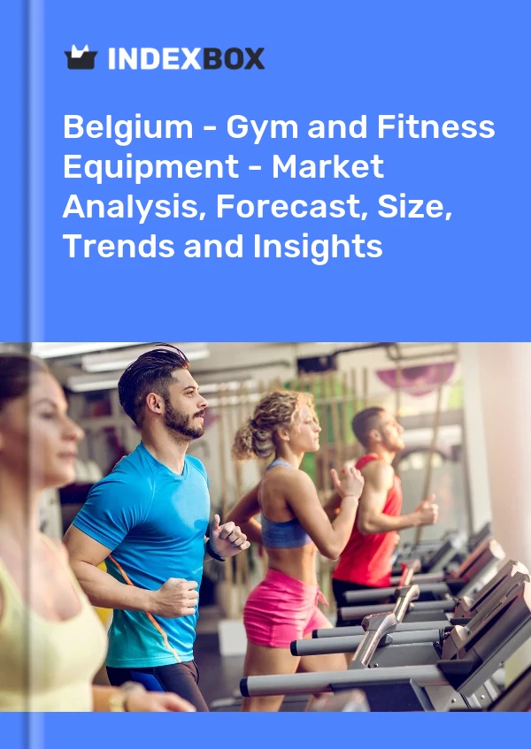 Report Belgium - Gym and Fitness Equipment - Market Analysis, Forecast, Size, Trends and Insights for 499$