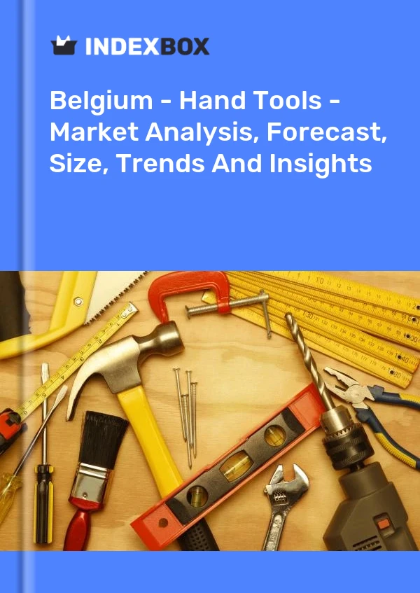 Report Belgium - Hand Tools - Market Analysis, Forecast, Size, Trends and Insights for 499$