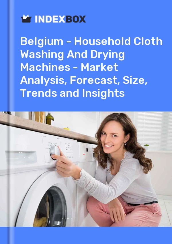 Report Belgium - Household Cloth Washing and Drying Machines - Market Analysis, Forecast, Size, Trends and Insights for 499$