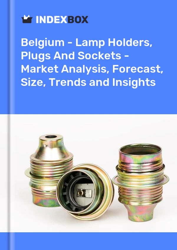 Belgium - Lamp Holders, Plugs And Sockets - Market Analysis, Forecast, Size, Trends and Insights
