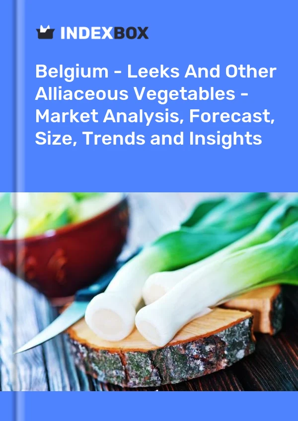 Belgium - Leeks And Other Alliaceous Vegetables - Market Analysis, Forecast, Size, Trends and Insights