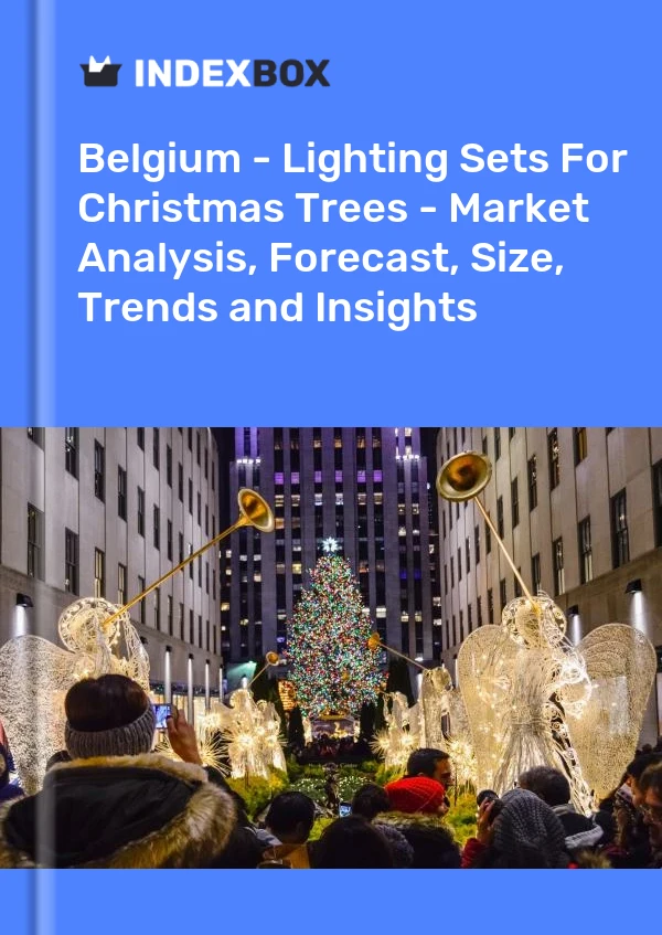 Belgium - Lighting Sets For Christmas Trees - Market Analysis, Forecast, Size, Trends and Insights