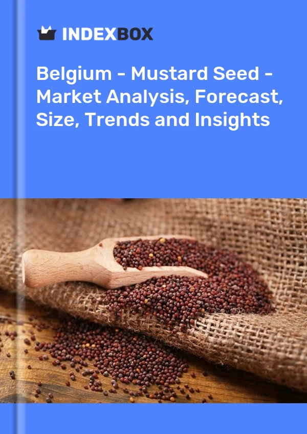 Report Belgium - Mustard Seed - Market Analysis, Forecast, Size, Trends and Insights for 499$