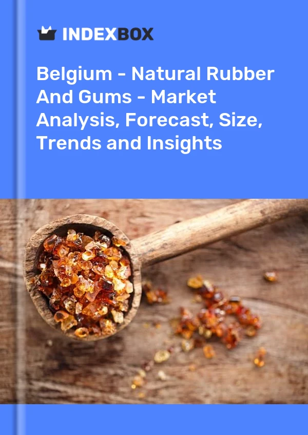 Report Belgium - Natural Rubber and Gums - Market Analysis, Forecast, Size, Trends and Insights for 499$