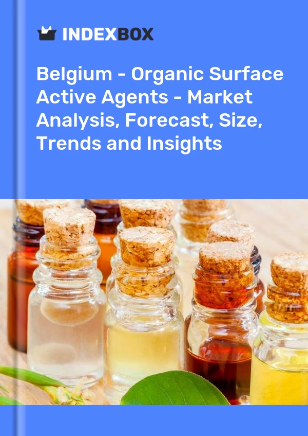 Report Belgium - Organic Surface Active Agents - Market Analysis, Forecast, Size, Trends and Insights for 499$