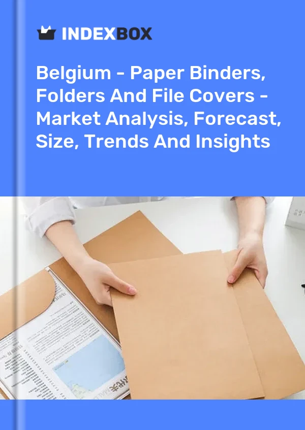 Belgium - Paper Binders, Folders And File Covers - Market Analysis, Forecast, Size, Trends And Insights