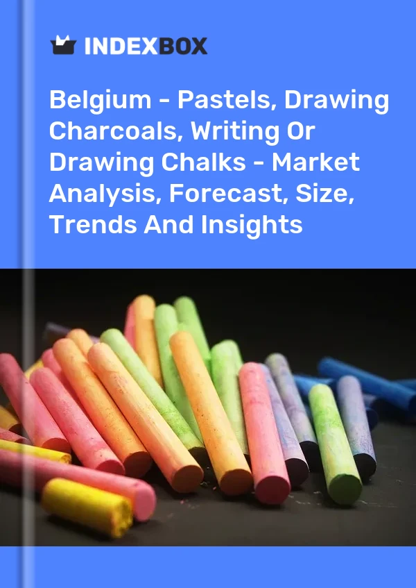Belgium - Pastels, Drawing Charcoals, Writing Or Drawing Chalks - Market Analysis, Forecast, Size, Trends And Insights