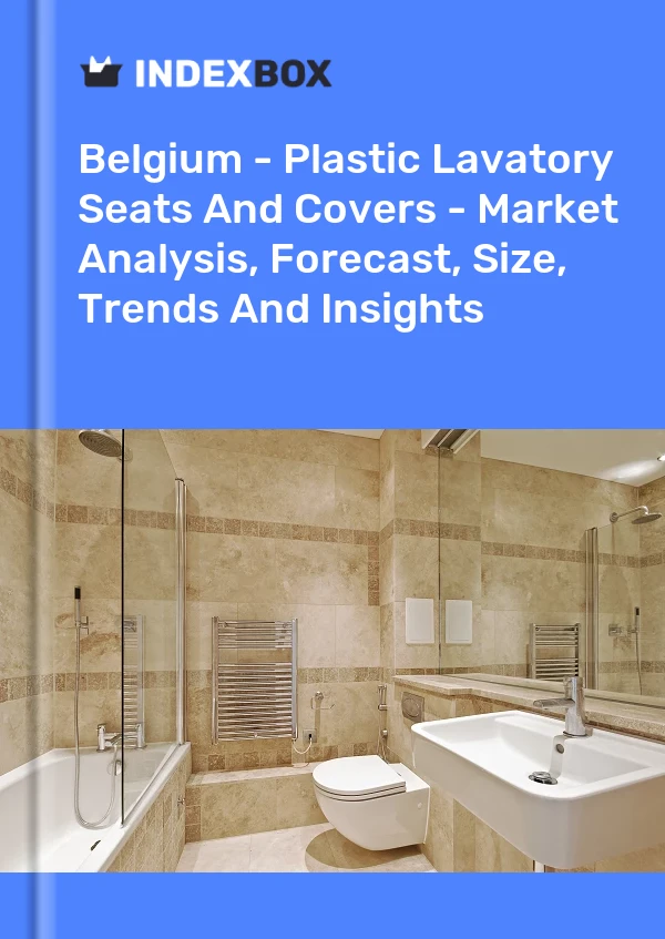 Report Belgium - Plastic Lavatory Seats and Covers - Market Analysis, Forecast, Size, Trends and Insights for 499$