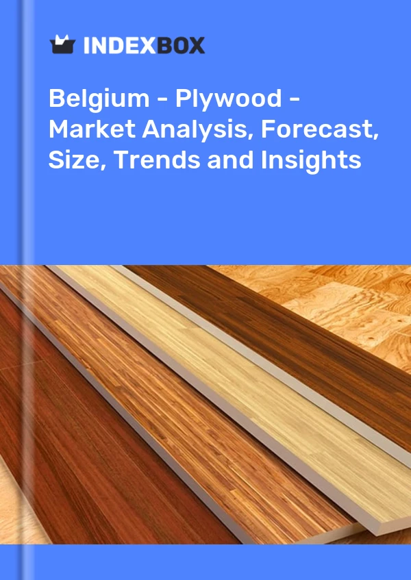 Report Belgium - Plywood - Market Analysis, Forecast, Size, Trends and Insights for 499$