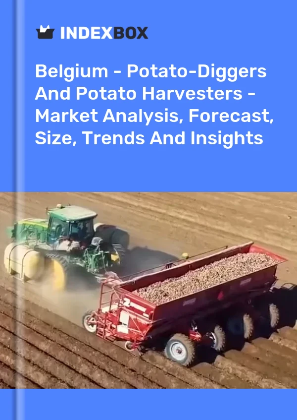 Belgium - Potato-Diggers And Potato Harvesters - Market Analysis, Forecast, Size, Trends And Insights