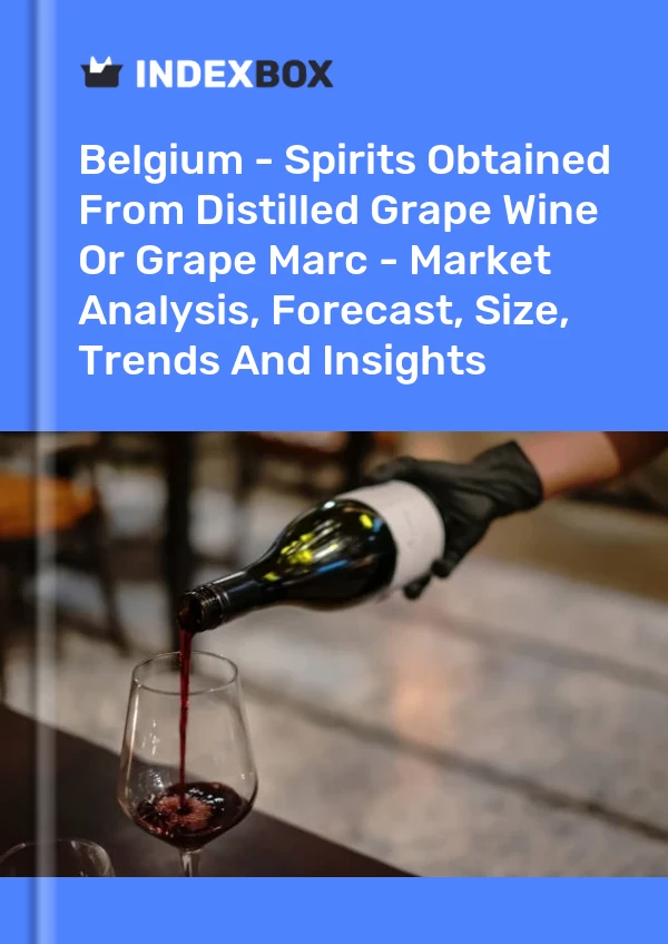 Belgium - Spirits Obtained From Distilled Grape Wine Or Grape Marc - Market Analysis, Forecast, Size, Trends And Insights