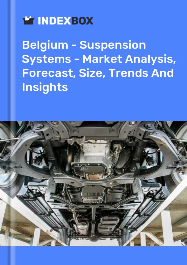 Report Belgium - Suspension Systems - Market Analysis, Forecast, Size, Trends and Insights for 499$