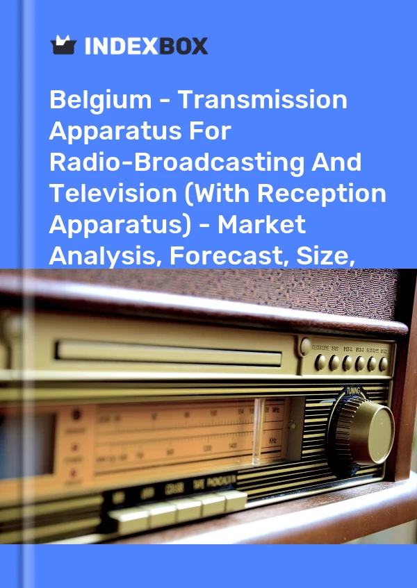 Report Belgium - Transmission Apparatus for Radio-Broadcasting and Television (With Reception Apparatus) - Market Analysis, Forecast, Size, Trends and Insights for 499$