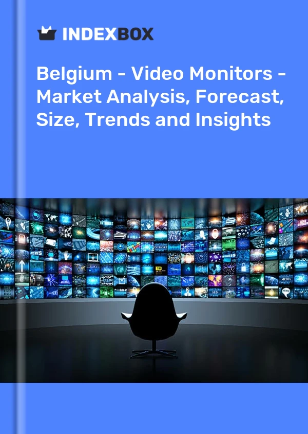 Report Belgium - Video Monitors - Market Analysis, Forecast, Size, Trends and Insights for 499$