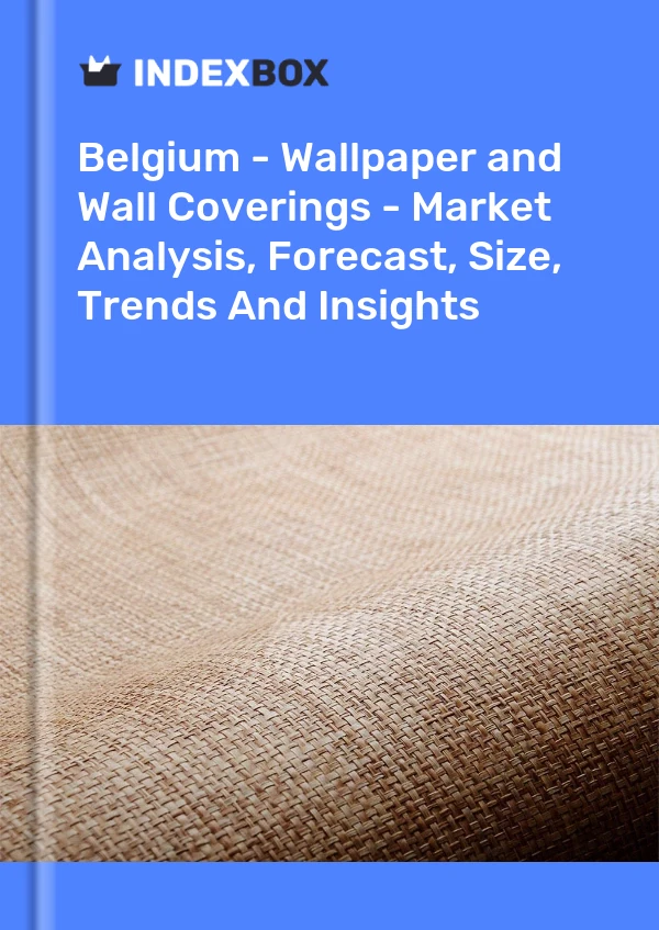 Report Belgium - Wallpaper and Wall Coverings - Market Analysis, Forecast, Size, Trends and Insights for 499$