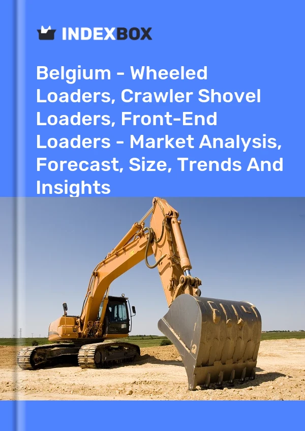 Report Belgium - Wheeled Loaders, Crawler Shovel Loaders, Front-End Loaders - Market Analysis, Forecast, Size, Trends and Insights for 499$