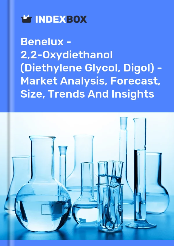 Report Benelux - 2,2-Oxydiethanol (Diethylene Glycol, Digol) - Market Analysis, Forecast, Size, Trends and Insights for 499$