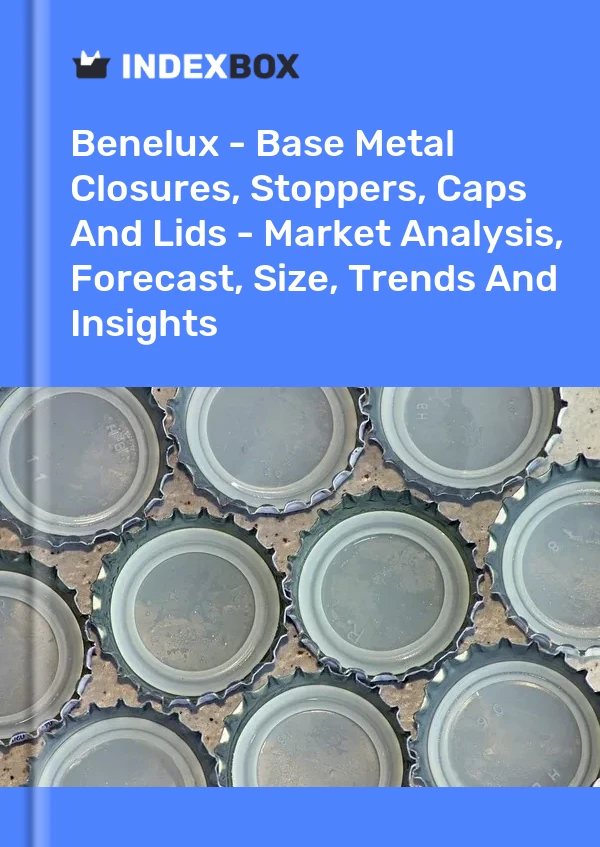 Report Benelux - Base Metal Closures, Stoppers, Caps and Lids - Market Analysis, Forecast, Size, Trends and Insights for 499$