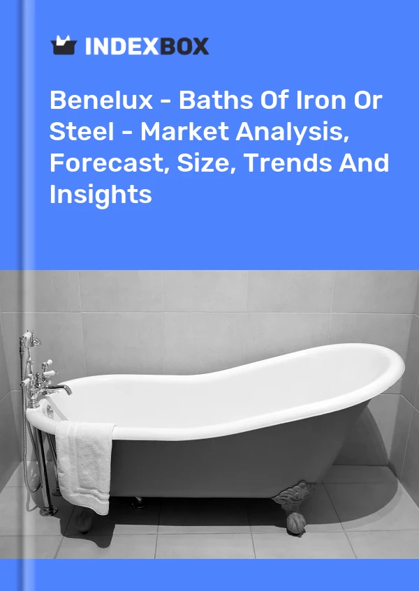 Report Benelux - Baths of Iron or Steel - Market Analysis, Forecast, Size, Trends and Insights for 499$
