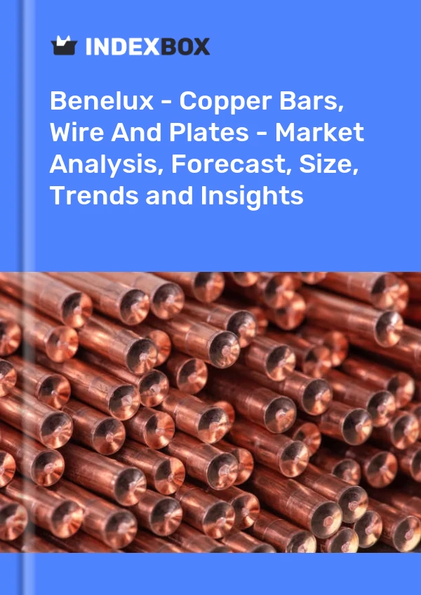 Report Benelux - Copper Bars, Wire and Plates - Market Analysis, Forecast, Size, Trends and Insights for 499$