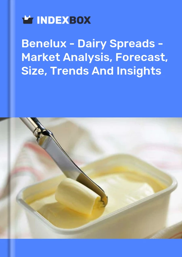 Report Benelux - Dairy Spreads - Market Analysis, Forecast, Size, Trends and Insights for 499$