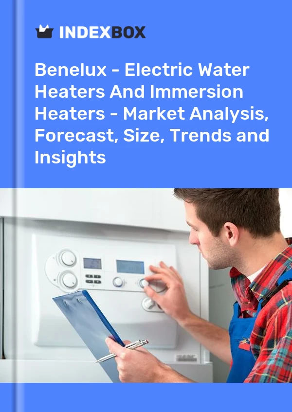 Report Benelux - Electric Water Heaters and Immersion Heaters - Market Analysis, Forecast, Size, Trends and Insights for 499$
