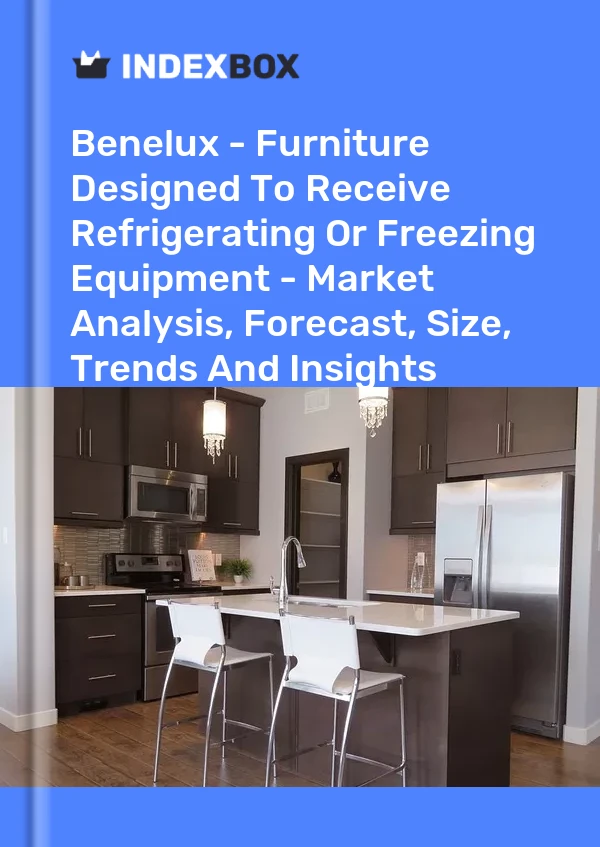 Report Benelux - Furniture Designed to Receive Refrigerating or Freezing Equipment - Market Analysis, Forecast, Size, Trends and Insights for 499$